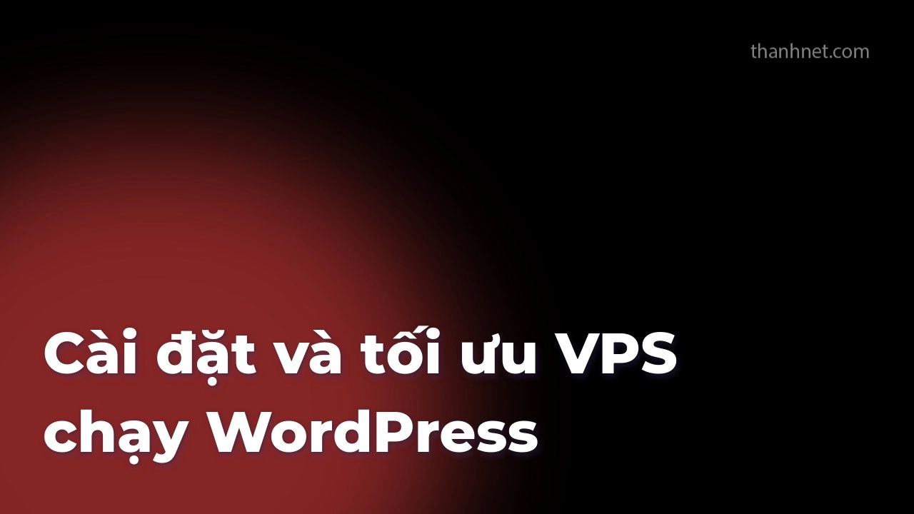 cai dat va toi uu vps chay wordpress