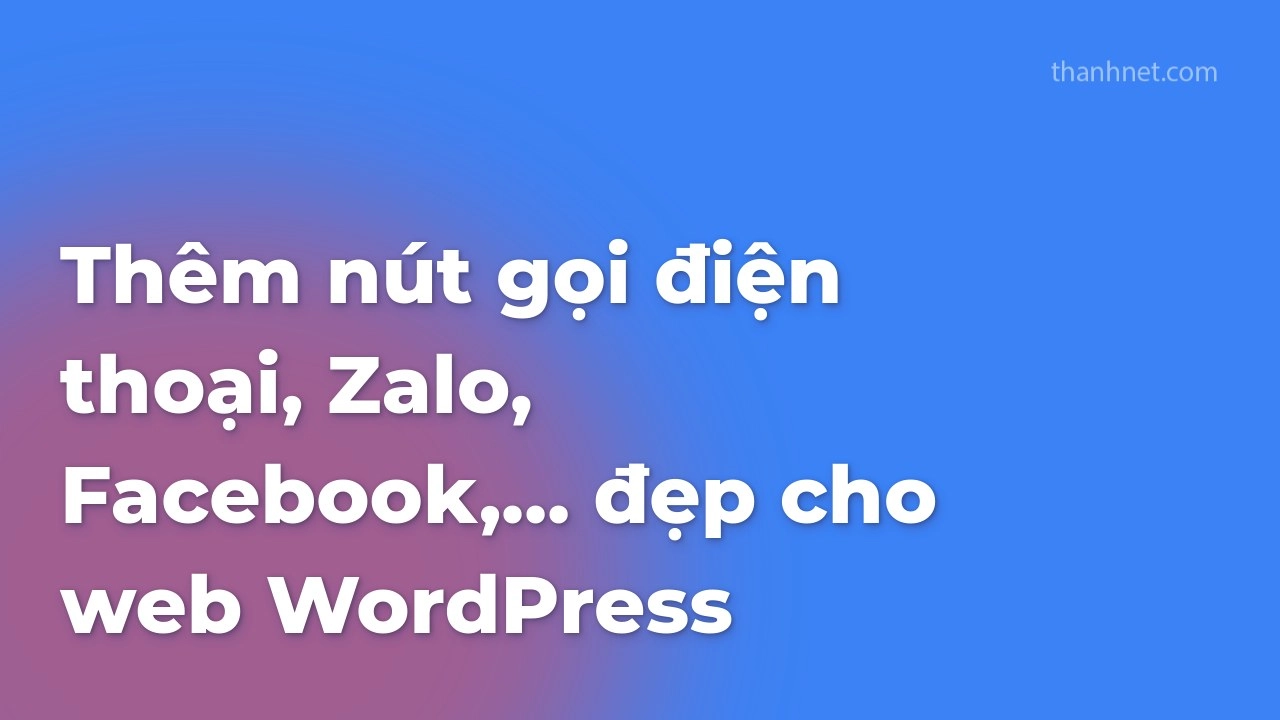 them nut goi dien thoai zalo facebook dep cho web wordpress