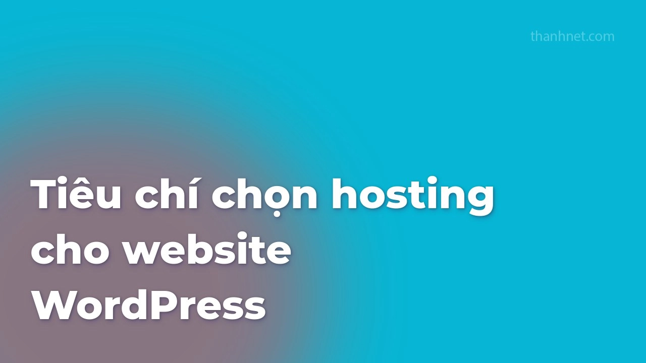 tieu chi chon hosting cho website wordpress